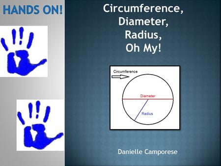 Danielle Camporese Circumference, Diameter, Radius, Oh My!