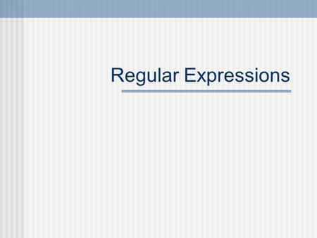 Regular Expressions. Overview Regular expressions allow you to do complex searches within text documents. Examples: Search 8-K filings for restatements.