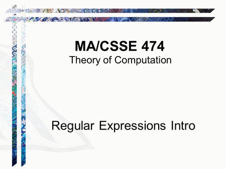 MA/CSSE 474 Theory of Computation Regular Expressions Intro.