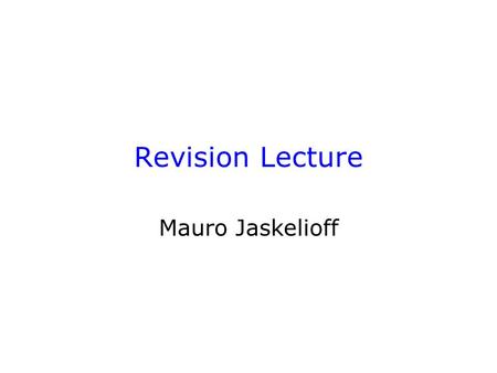 Revision Lecture Mauro Jaskelioff. AWK Program Structure AWK programs consists of patterns and procedures Pattern_1 { Procedure_1} Pattern_2 { Procedure_2}