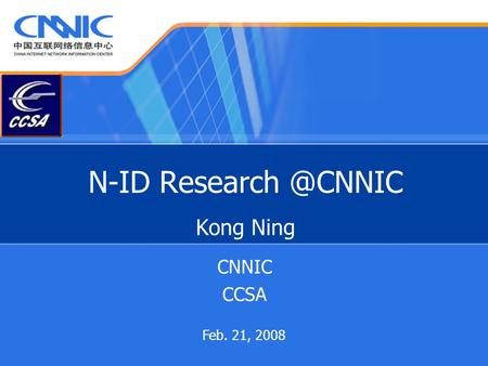 N-ID Kong Ning CNNIC CCSA Feb. 21, 2008.