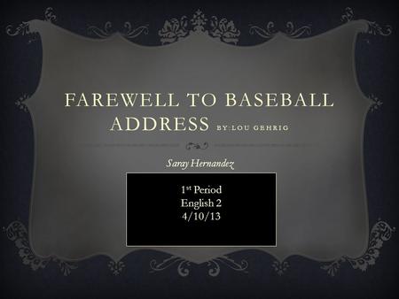 Farewell to baseball address by:Lou gehrig