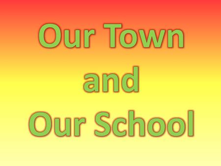 Our town is called Ripollet. It is a small town. There are 37,000 inhabitants. In Ripollet, there are lots of schools, shops, a sports centre, a theatre.