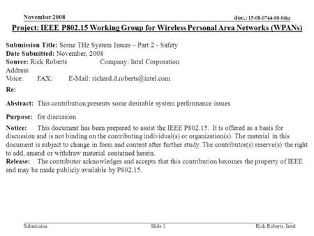 Doc.: 15-08-0744-00-0thz Submission November 2008 Rick Roberts, IntelSlide 1 Project: IEEE P802.15 Working Group for Wireless Personal Area Networks (WPANs)