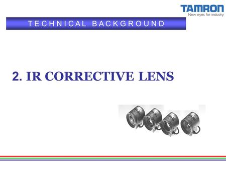 T E C H N I C A L B A C K G R O U N D 2. IR CORRECTIVE LENS.