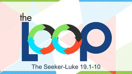 The Seeker-Luke 19.1-10. Disciple… -Committed to abiding in Jesus. -Committed to being changed by Jesus. -Committed to being on mission with Jesus and.