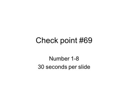 Check point #69 Number 1-8 30 seconds per slide. 1. All of the following are achievements of the ancient Indian society EXCEPT ________ (6.29) A.Ramayana.