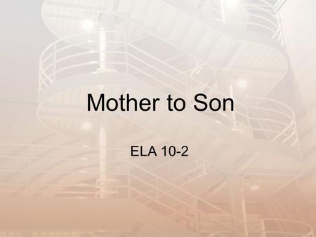 Mother to Son ELA 10-2.