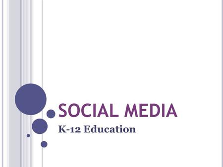 SOCIAL MEDIA K-12 Education. INNOVATION-DEVELOPMENT PROCESS.