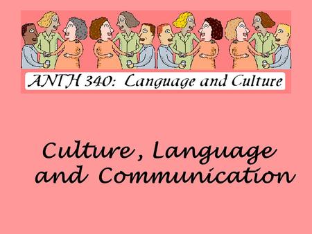 Culture , Language and Communication