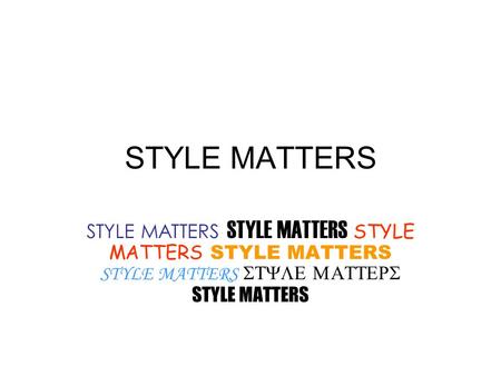 STYLE MATTERS STYLE MATTERS STYLE MATTERS STYLE MATTERS STYLE MATTERS STYLE MATTERS  STYLE MATTERS.