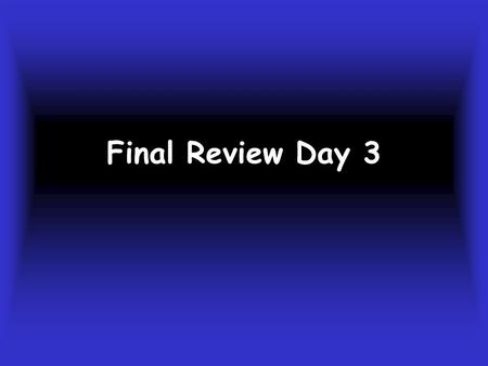 Final Review Day 3. Photosynthesis Start with an energy, gas and water Sun + CO 2 + H 2 O End with an energy, gas and water Glucose + O 2 + H 2 O.