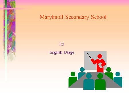 Maryknoll Secondary School F.3 English Usage Relative Clauses –1–1. Defining relative clauses –2–2. Non-defining clauses.