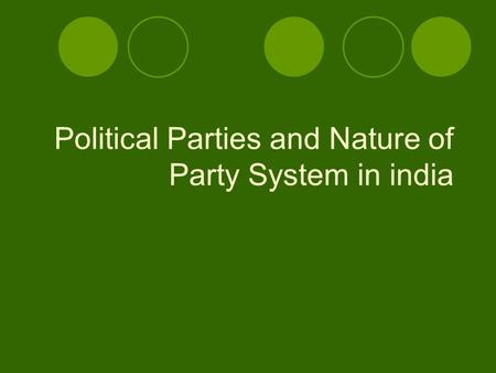 Political Parties and Nature of Party System in india