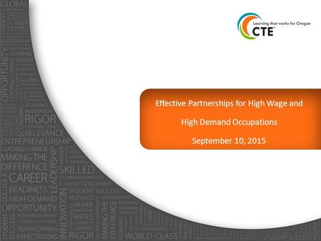 Effective Partnerships for High Wage and High Demand Occupations September 10, 2015.