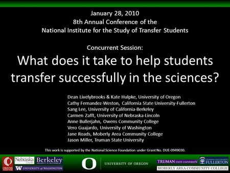 Concurrent Session: What does it take to help students transfer successfully in the sciences? Dean Livelybrooks & Kate Hulpke, University of Oregon Cathy.