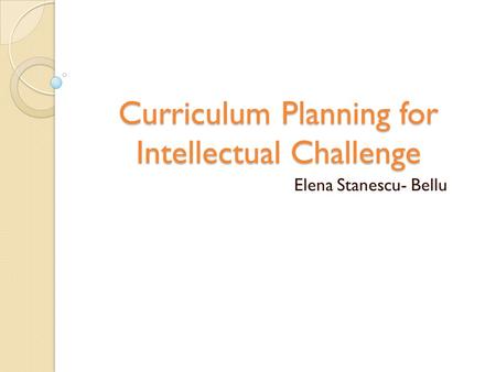 Curriculum Planning for Intellectual Challenge