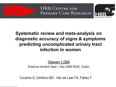 Systematic review and meta-analysis on diagnostic accuracy of signs & symptoms predicting uncomplicated urinary tract infection in women Giesen LGM Erasmus.