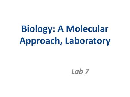 Biology: A Molecular Approach, Laboratory Lab 7. Business Attendance Handouts.