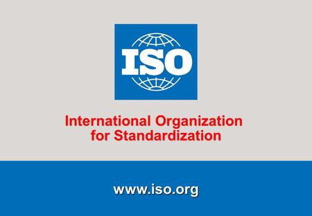 1The ISO Concept database Reinhard Weissinger 16 August 2008 www.iso.org International Organization for Standardization.