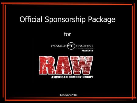 February 2005 Official Sponsorship Package for. Event profile 2 Shows: Fri. Sep 2 nd & Sat. Sep 3 rd Venue: Bloomsbury Theatre, WC1H Attendance: 500 attendees.