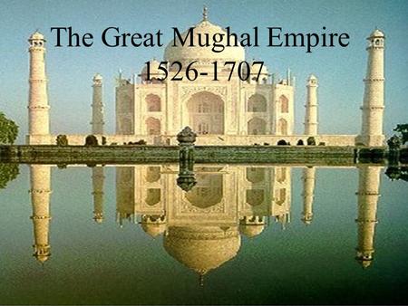 The Great Mughal Empire