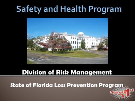 Division of Risk Management State of Florida Loss Prevention Program.