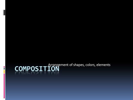 Arrangement of shapes, colors, elements. What makes an effective design? We know:  typography  colors  graphic elements Sometimes we don’t pay the.