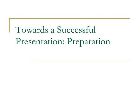 Towards a Successful Presentation: Preparation. 11/16/20152 Introduction All presentations have a common objective. People give presentations because.