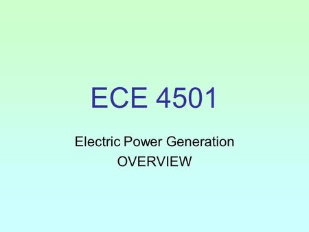 ECE 4501 Electric Power Generation OVERVIEW. BOSWELL ENERGY CTR Minnesota Power’s Primay Generation Ceneter (an Allete Company!) Unit 1, 70 megawatts,