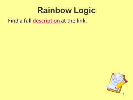 Rainbow Logic Find a full description at the link.description 1.