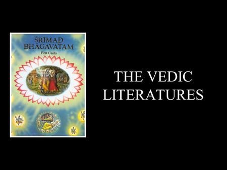 THE VEDIC LITERATURES.