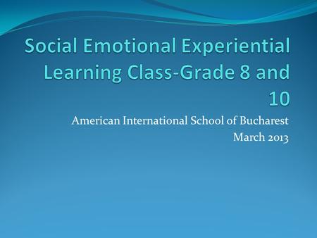 American International School of Bucharest March 2013.