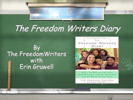 The Freedom Writers Diary By The FreedomWriters with Erin Gruwell By The FreedomWriters with Erin Gruwell.