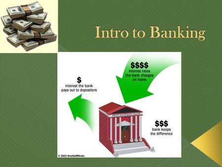 Money is safe from loss, theft or fire Each account is insured by the FDIC (banks) Canceled checks are proof that you paid a bill. Using check-cashing.