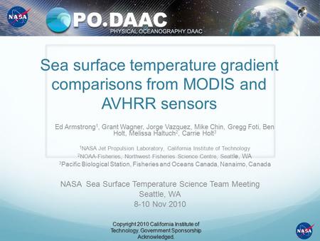 Sea surface temperature gradient comparisons from MODIS and AVHRR sensors Ed Armstrong 1, Grant Wagner, Jorge Vazquez, Mike Chin, Gregg Foti, Ben Holt,