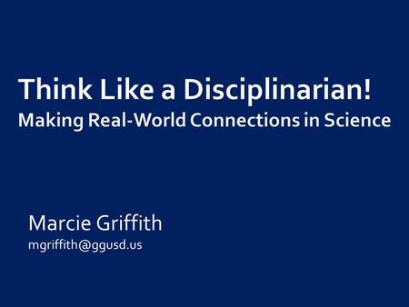 Think Like a Disciplinarian! Making Real-World Connections in Science