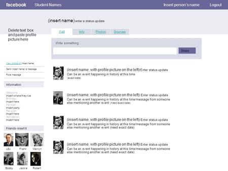 Facebook (insert name) enter a status update Student Names:Insert person’s nameLogout View photos of View photos of (insert name) Send (insert name) a.