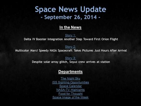 Space News Update - September 26, 2014 - In the News Story 1: Story 1: Delta IV Booster Integration Another Step Toward First Orion Flight Story 2: Story.