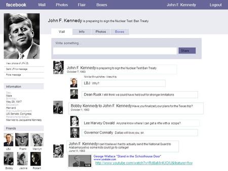 Facebook John F. Kennedy is preparing to sign the Nuclear Test Ban Treaty WallPhotosFlairBoxesJohn F. KennedyLogout View photos of JFK (5) Send JFK a message.