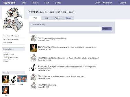 Facebook Thumper is out in the forest playing hide and go seek=] WallPhotosFlairBoxesJohn F. KennedyLogout View photos of Thumper (4) Send Thumper a message.