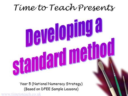 Time to Teach Presents Year 5 (National Numeracy Strategy) (Based on DFEE Sample Lessons) www.timetoteach.co.uk.