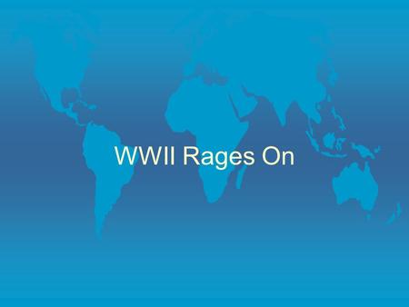 WWII Rages On. U.S. & Allies 1941 March 1941: The Lend Lease Act – FDR could lend or lease arms & supplies to any country vital to the U.S. Hitler orders.