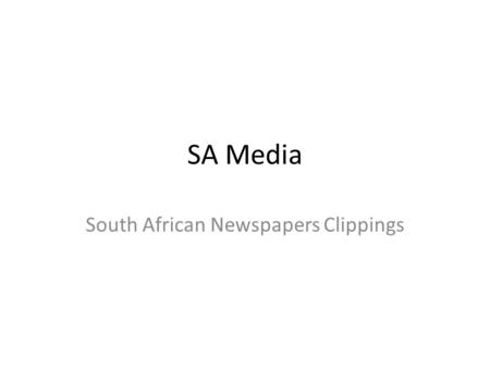 SA Media South African Newspapers Clippings. SA Media covers more than 120 South African newspaper clippings and periodicals. 1978-1996 bibliographic.