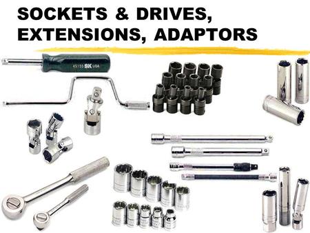 SOCKETS & DRIVES, EXTENSIONS, ADAPTORS