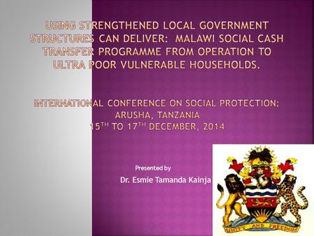 Presented by Dr. Esmie Tamanda Kainja.  About the MSCTP  Objectives of the paper  Methodology  Findings  Conclusions  Policy implications  Recommendations.