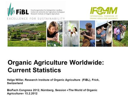 Organic Agriculture Worldwide: Current Statistics