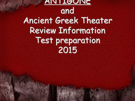 ANTIGONE and Ancient Greek Theater Review Information