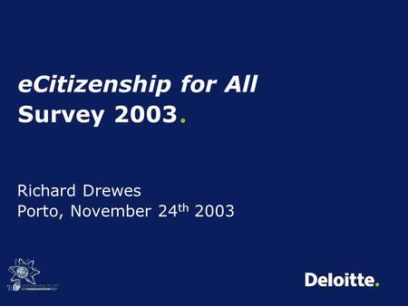 ECitizenship for All Survey 2003. Richard Drewes Porto, November 24 th 2003.