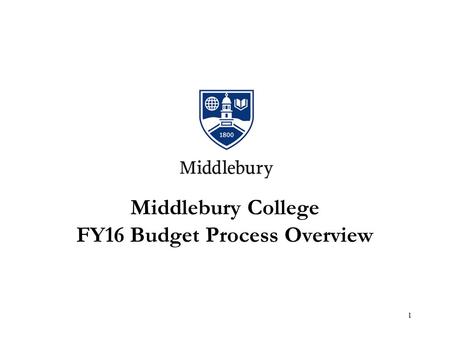 Middlebury College FY16 Budget Process Overview